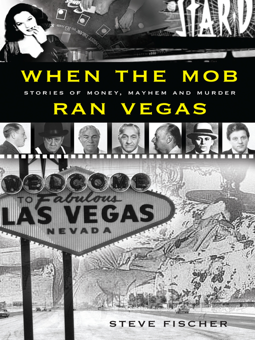 Title details for When the Mob Ran Vegas by Steve Fischer - Available